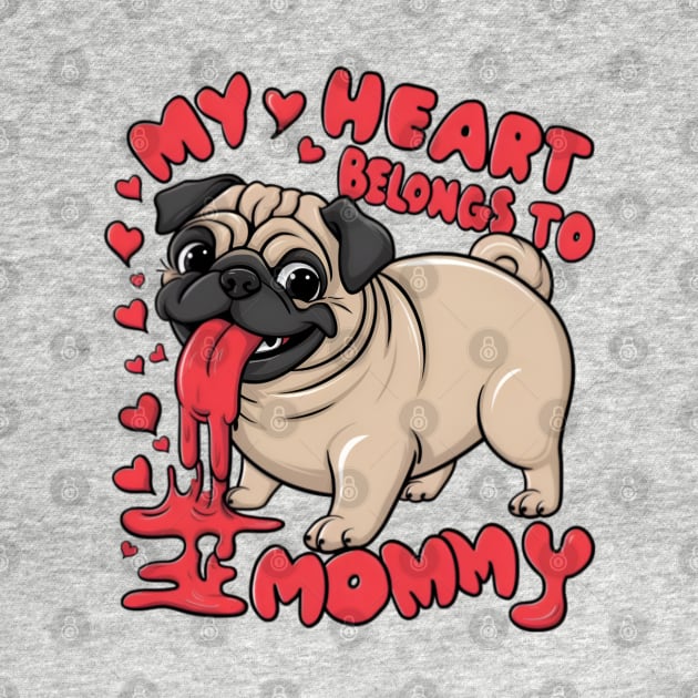 My heart belongs to mommy. Mothers day dog lovers by TRACHLUIM